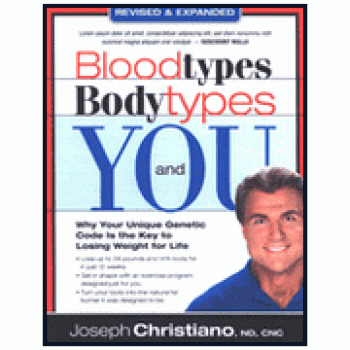 Blood Types, Body Types, and You (Revised & Updated): Why Your Unique Genetic Code is The Key to Losing Weight For Life By Joseph Christiano 